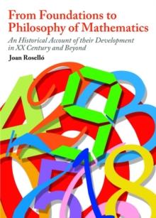 None From Foundations to Philosophy of Mathematics : An Historical Account of their Development in the XX Century and Beyond