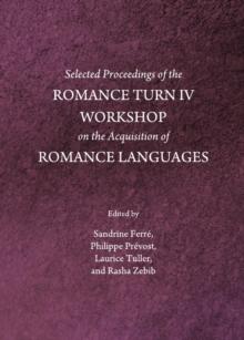 None Selected Proceedings of the Romance Turn IV Workshop on the Acquisition of Romance Languages