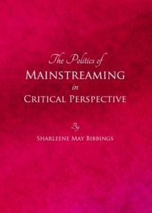 The Politics of Mainstreaming in Critical Perspective