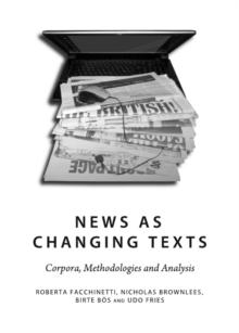 None News as Changing Texts : Corpora, Methodologies and Analysis