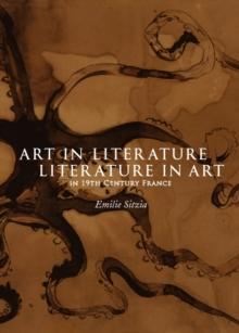 None Art in Literature, Literature in Art in 19th Century France