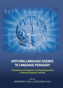 None Applying Language Science to Language Pedagogy : Contributions of Linguistics and Psycholinguistics to Second Language Teaching