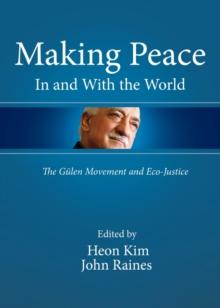 None Making Peace In and With the World : The Guelen Movement and Eco-Justice