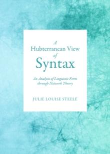 A Hubterranean View of Syntax : An Analysis of Linguistic Form through Network Theory