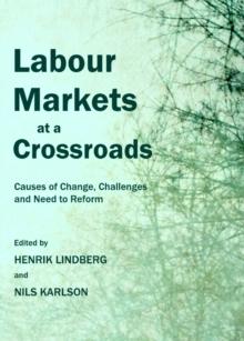 None Labour Markets at a Crossroads : Causes of Change, Challenges and Need to Reform