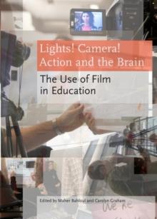 None Lights! Camera! Action and the Brain : The Use of Film in Education