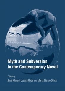 None Myth and Subversion in the Contemporary Novel