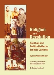 None Religion and Revolution : Spiritual and Political Islam in Ernesto Cardenal