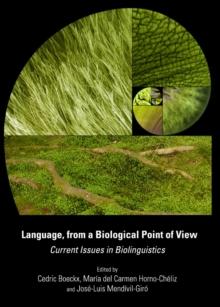 None Language, from a Biological Point of View : Current Issues in Biolinguistics