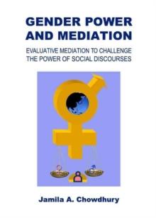 Gender Power and Mediation : Evaluative Mediation to Challenge the Power of Social Discourses