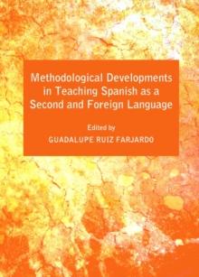 None Methodological Developments in Teaching Spanish as a Second and Foreign Language