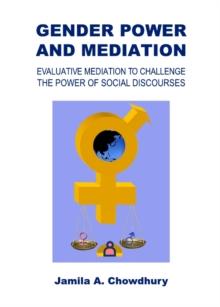 None Gender Power and Mediation : Evaluative Mediation to Challenge the Power of Social Discourses