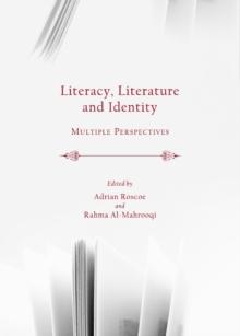 None Literacy, Literature and Identity : Multiple Perspectives