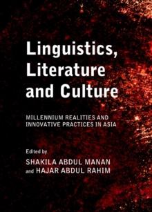 None Linguistics, Literature and Culture : Millennium Realities and Innovative Practices in Asia