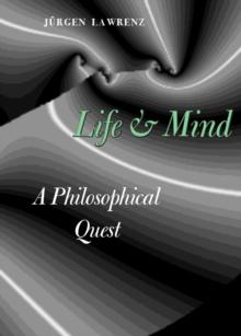 None Life and Mind : A Philosophical Quest