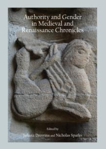 None Authority and Gender in Medieval and Renaissance Chronicles