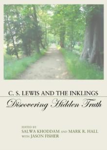 None C. S. Lewis and the Inklings : Discovering Hidden Truth