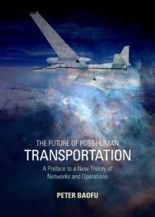 The Future of Post-Human Transportation : A Preface to a New Theory of Networks and Operations