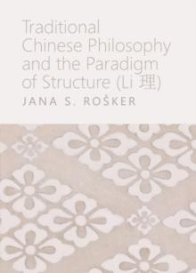 None Traditional Chinese Philosophy and the Paradigm of Structure (Li c)