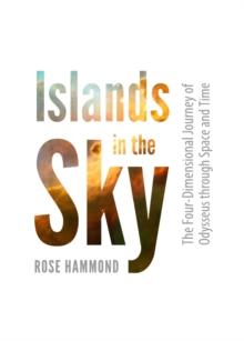 None Islands in the Sky : The Four-Dimensional Journey of Odysseus through Space and Time