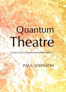 None Quantum Theatre : Science and Contemporary Performance