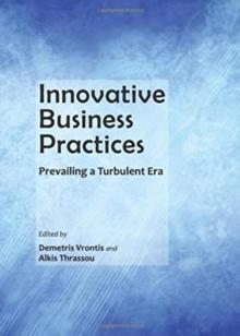 Innovative Business Practices : Prevailing a Turbulent Era