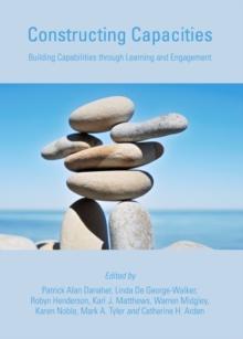 None Constructing Capacities : Building Capabilities through Learning and Engagement