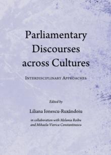 None Parliamentary Discourses across Cultures : Interdisciplinary Approaches