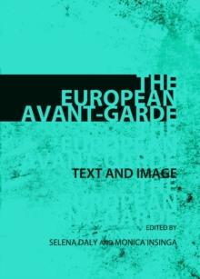 The European Avant-Garde : Text and Image