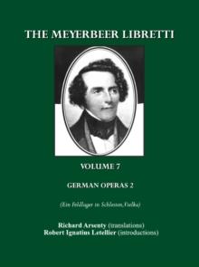 The Meyerbeer Libretti : German Operas 2 (Ein Feldlager in Schlesien, Vielka)