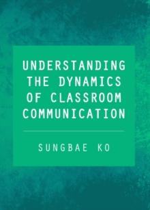 None Understanding the Dynamics of Classroom Communication