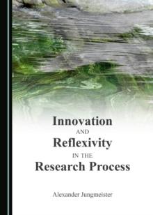 None Innovation and Reflexivity in the Research Process