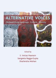 None Alternative Voices : (Re)searching Language, Culture, Identity ...