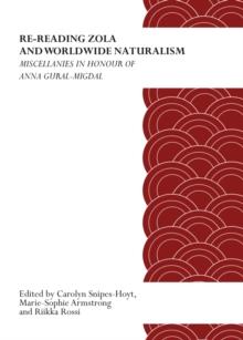 None Re-Reading Zola and Worldwide Naturalism : Miscellanies in Honour of Anna Gural-Migdal