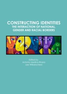 None Constructing Identities : The Interaction of National, Gender and Racial Borders