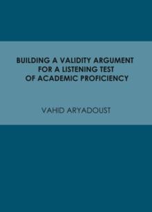 None Building a Validity Argument for a Listening Test of Academic Proficiency