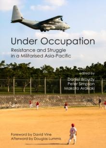 None Under Occupation : Resistance and Struggle in a Militarised Asia-Pacific