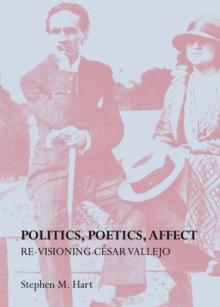 None Politics, Poetics, Affect : Re-visioning Cesar Vallejo