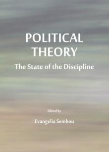 None Political Theory : The State of the Discipline