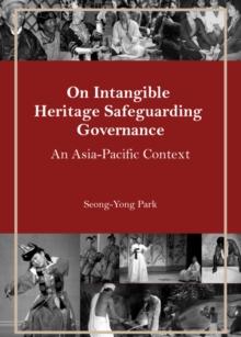 None On Intangible Heritage Safeguarding Governance : An Asia-Pacific Context