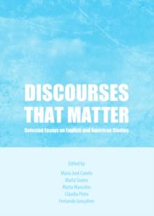 None Discourses That Matter : Selected Essays on English and American Studies