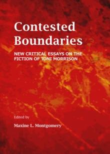 None Contested Boundaries : New Critical Essays on the Fiction of Toni Morrison