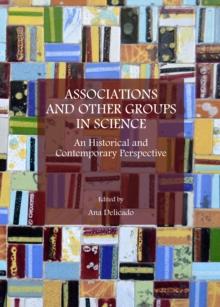 None Associations and Other Groups in Science : An Historical and Contemporary Perspective