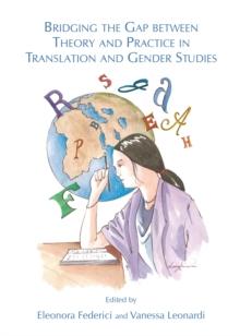 Bridging the Gap between Theory and Practice in Translation and Gender Studies