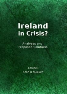 None Ireland in Crisis? : Analyses and Proposed Solutions