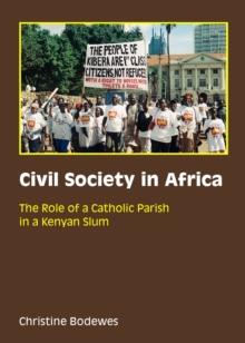 None Civil Society in Africa : The Role of a Catholic Parish in a Kenyan Slum