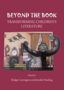 None Beyond the Book : Transforming Children's Literature