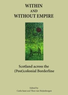 None Within and Without Empire : Scotland Across the (Post)colonial Borderline