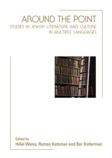 None Around the Point : Studies in Jewish Literature and Culture in Multiple Languages