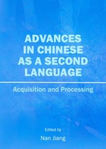 None Advances in Chinese as a Second Language : Acquisition and Processing